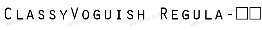 ClassyVoguish Regula字体转换 ClassyVoguish Regula字体转换